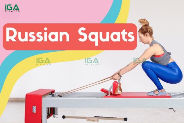 Hướng dẫn thực hiện bài tập Pilates Russian Squats trên Reformer 1 Bài tập Pilates Russian Squats mang đến sự cải thiện rõ rệt cho sức mạnh phần thân dưới